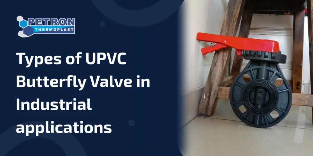 You are currently viewing All Types of UPVC Butterfly Valve For Industrial Applications