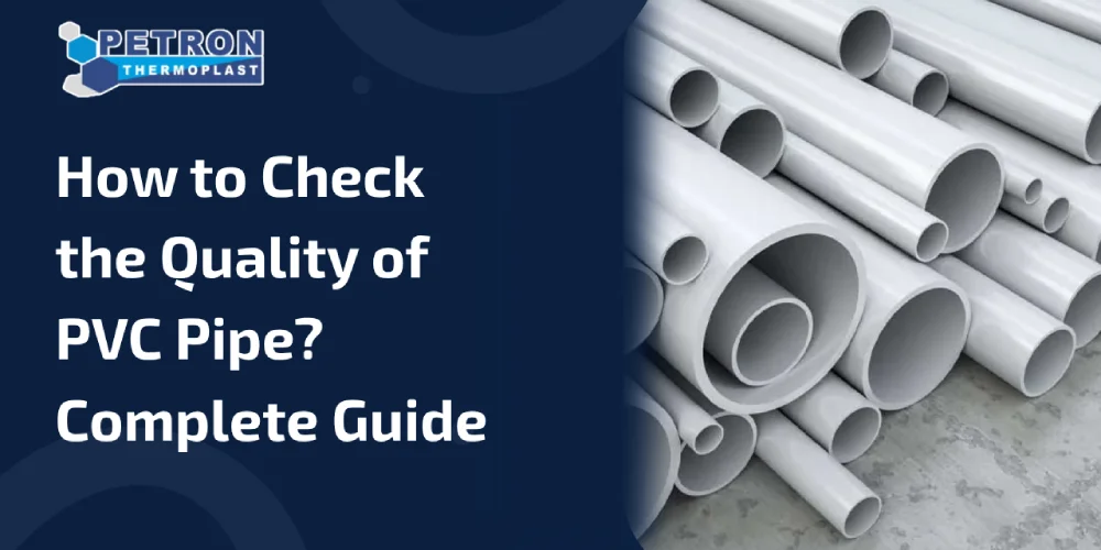 You are currently viewing How to Check the Quality of PVC Pipe? Complete Guide