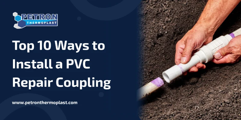 You are currently viewing Top 10 Ways to Install a PVC Repair Coupling