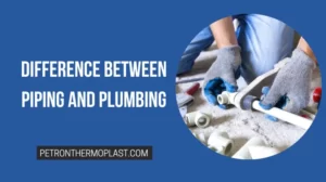 Read more about the article What is Difference Between Piping and Plumbing