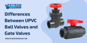 Read more about the article Differences Between UPVC Ball Valves and Gate Valves