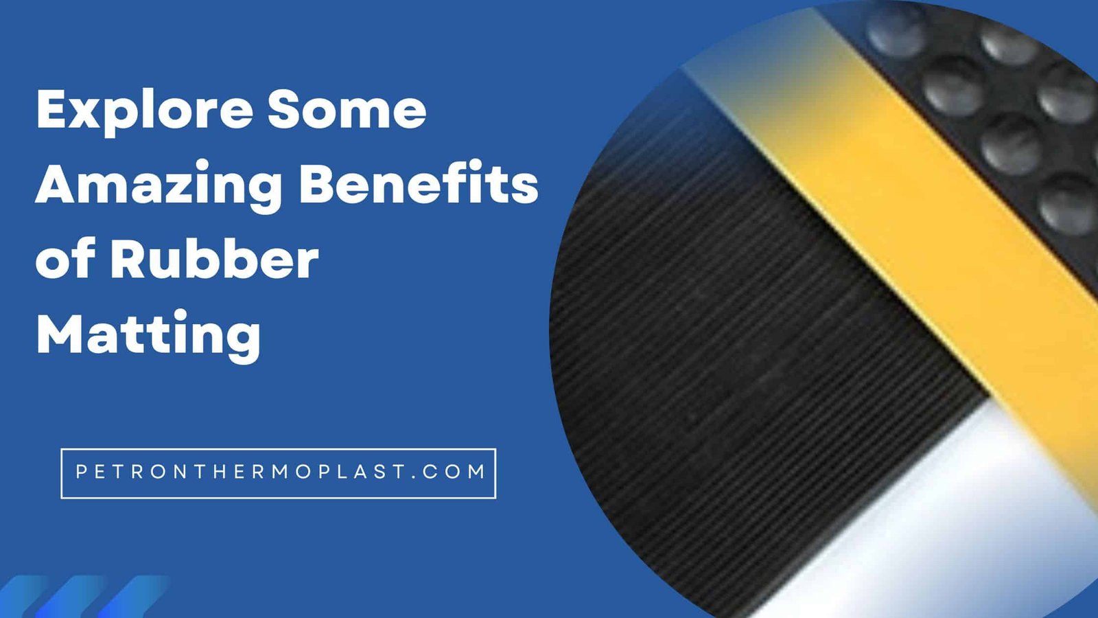 You are currently viewing Explore Some Amazing Benefits of Rubber Matting