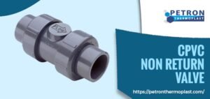 Read more about the article Some Basic Informations About CPVC Non Return Valve