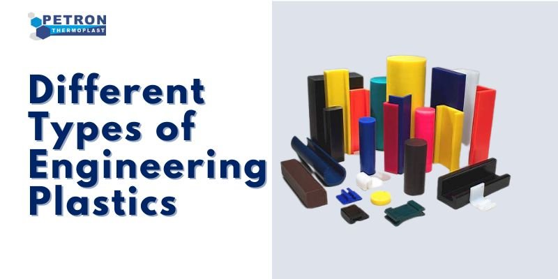 You are currently viewing What are the Different Types of Engineering Plastics?