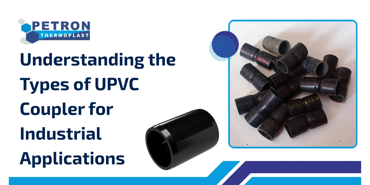 You are currently viewing Understanding the Types of UPVC Coupler for Industrial Applications