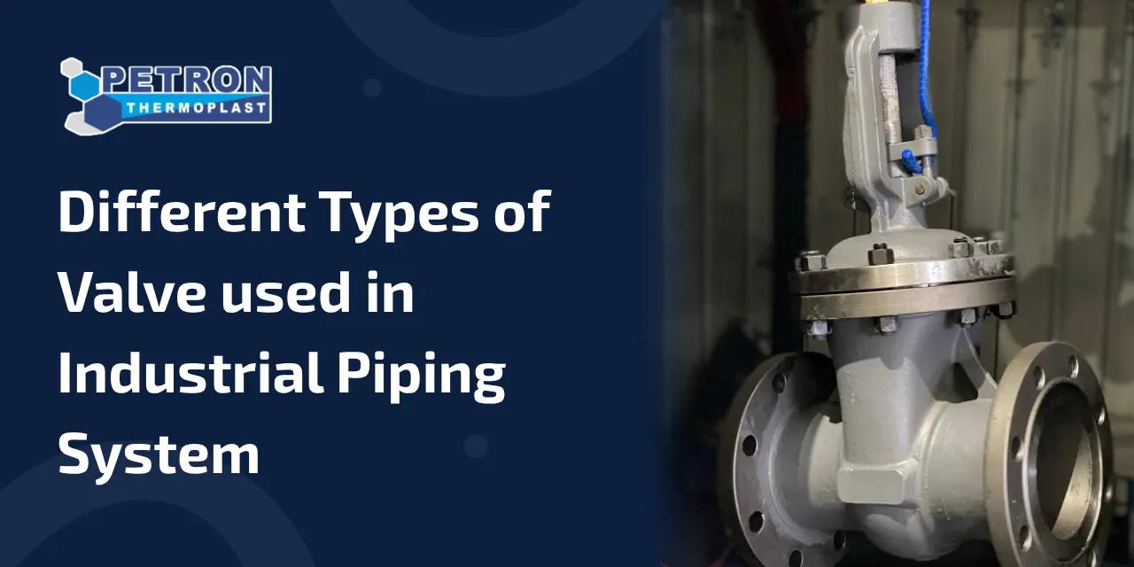 You are currently viewing Different Types of Valve used in Industrial Piping System