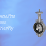 Top 15 Benefits of Stainless Steel Butterfly Valve