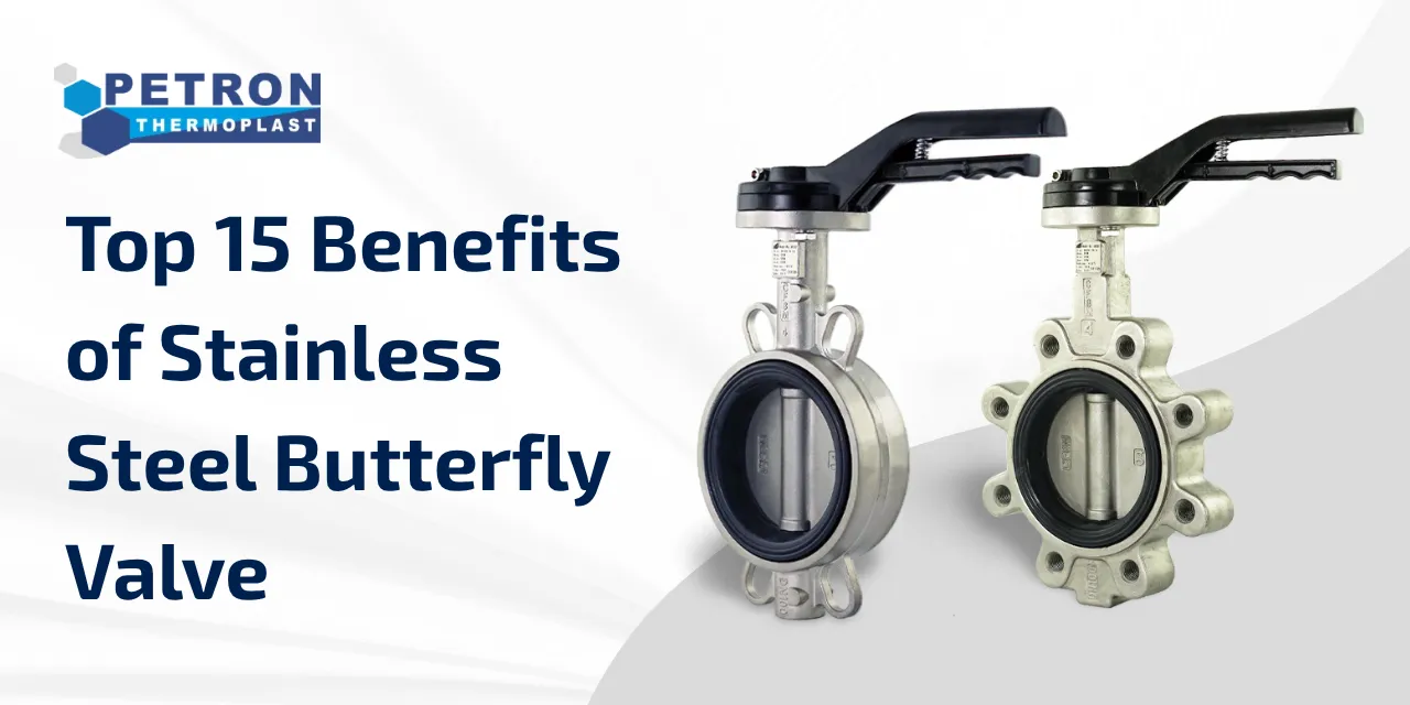 You are currently viewing Top 15 Benefits of Stainless Steel Butterfly Valve
