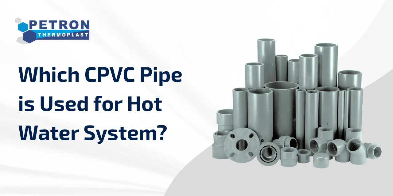 You are currently viewing Which CPVC Pipe is Used for Hot Water System?