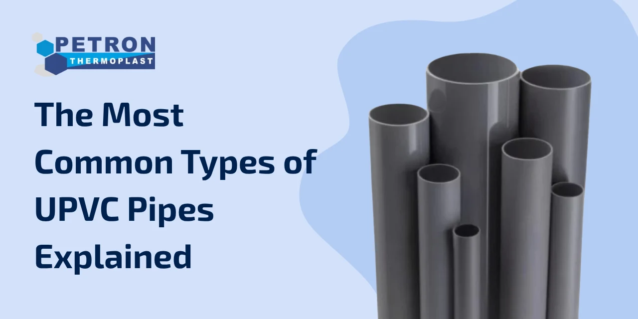 You are currently viewing The Most Common Types of UPVC Pipes Explained