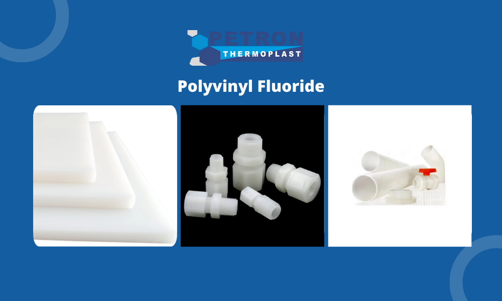 Polyvinyl Fluoride Its Properties, Applications, and Manufacturing