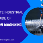 Precision Machining : An Industrial Comprehensive Guide