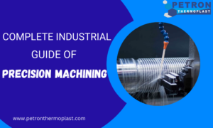 Read more about the article Precision Machining : An Industrial Comprehensive Guide