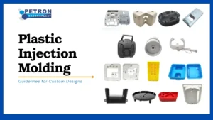 Read more about the article Guidelines for Custom Plastic Injection Molding Designs