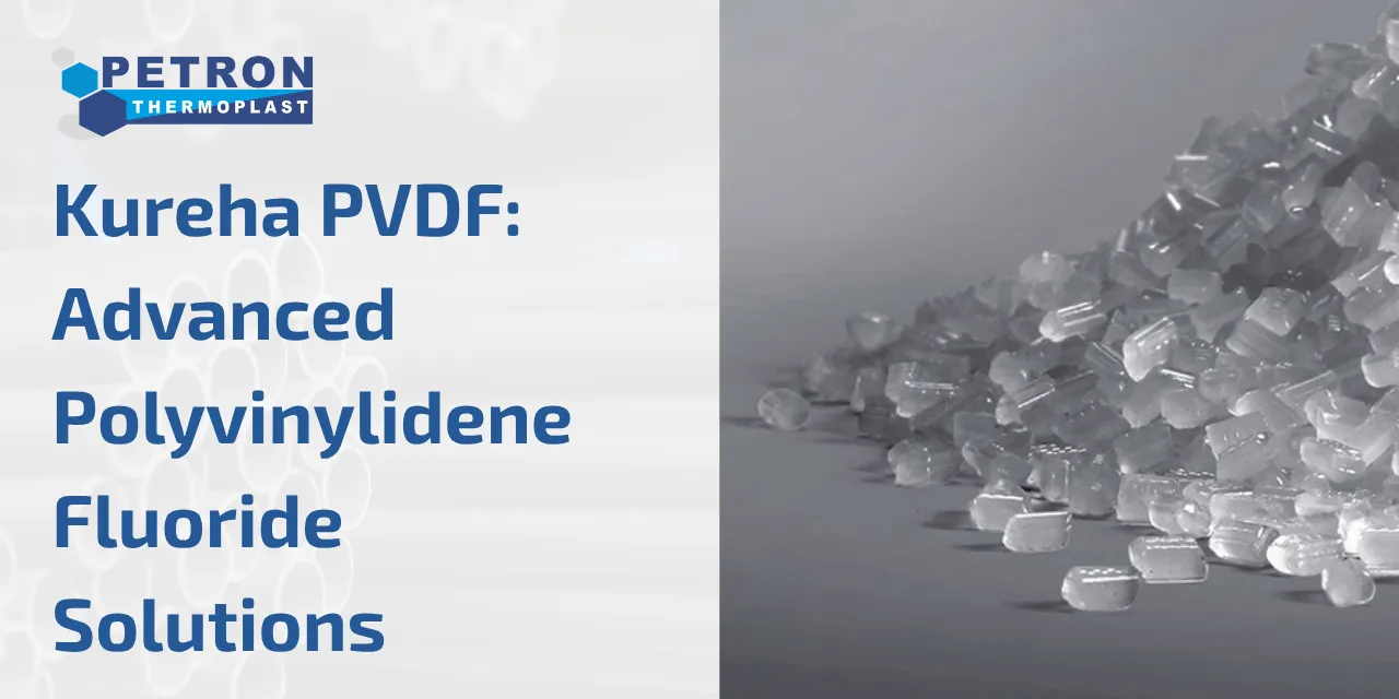 You are currently viewing Kureha PVDF: Advanced Polyvinylidene Fluoride Solutions