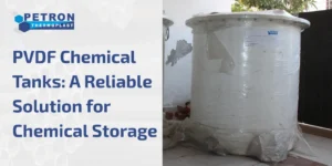 Read more about the article PVDF Chemical Tanks: A Reliable Solution for Chemical Storage