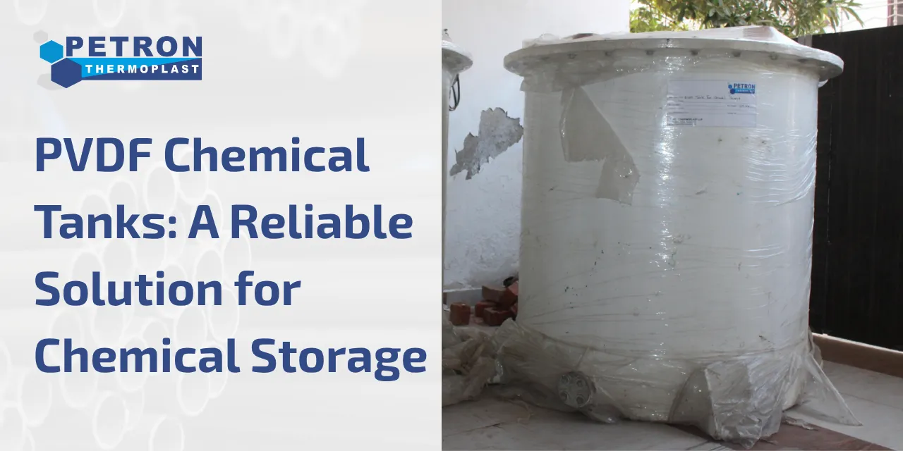 You are currently viewing PVDF Chemical Tanks: A Reliable Solution for Chemical Storage