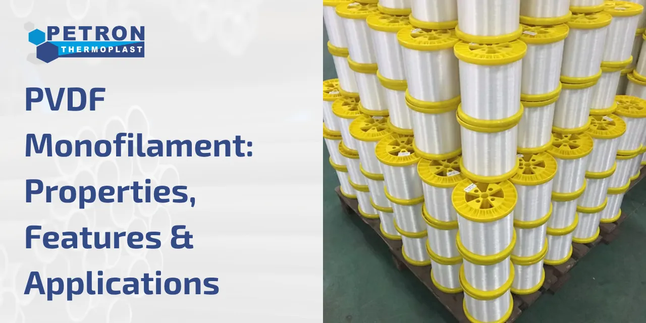 You are currently viewing PVDF Monofilament: Properties, Features & Applications