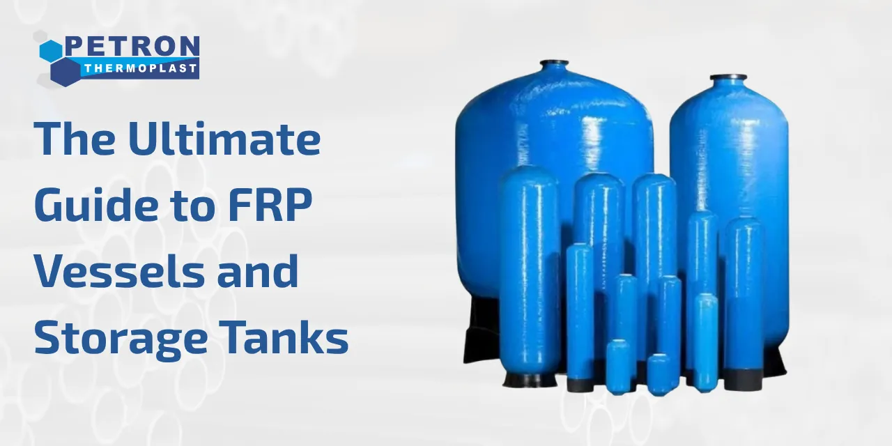 You are currently viewing The Ultimate Guide to FRP Vessels and Storage Tanks