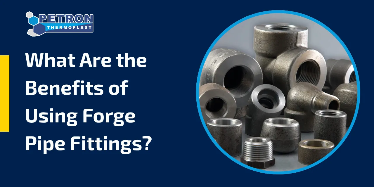 You are currently viewing What Are the Benefits of Using Forge Pipe Fittings?