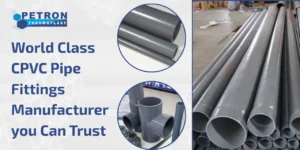 Read more about the article World Class CPVC Pipe Fittings Manufacturer you Can Trust