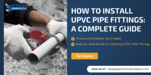 Read more about the article How to Install UPVC Pipe Fittings: A Complete Guide