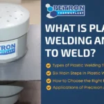 What is Plastic Welding and How to Weld? Complete Guide