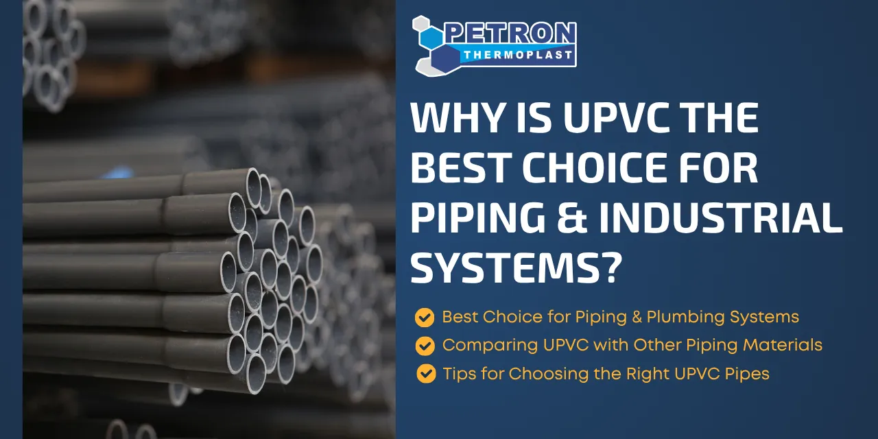 You are currently viewing Why is UPVC the Best Choice for Piping & Industrial Systems?